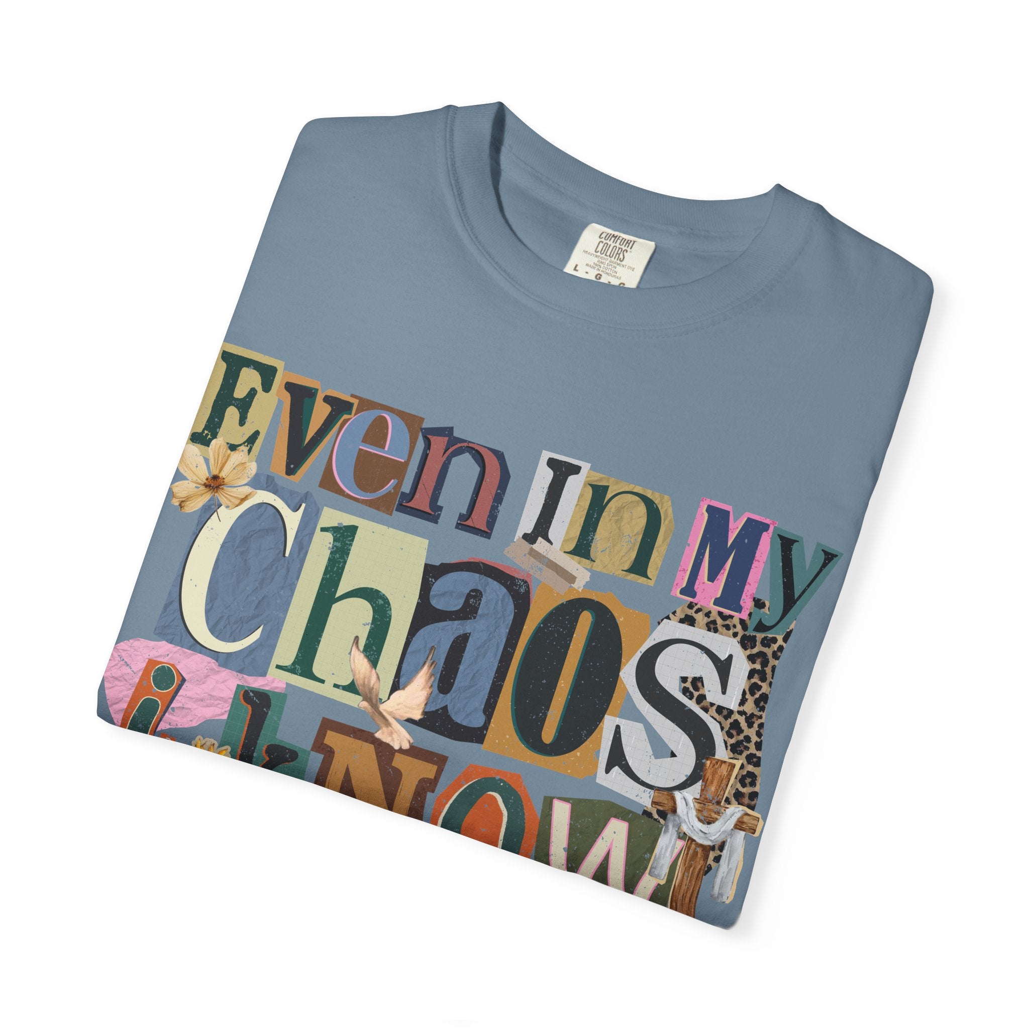 Graphic Tee — "Even In My Chaos I Know His Grace" Inspirational T-Shirt