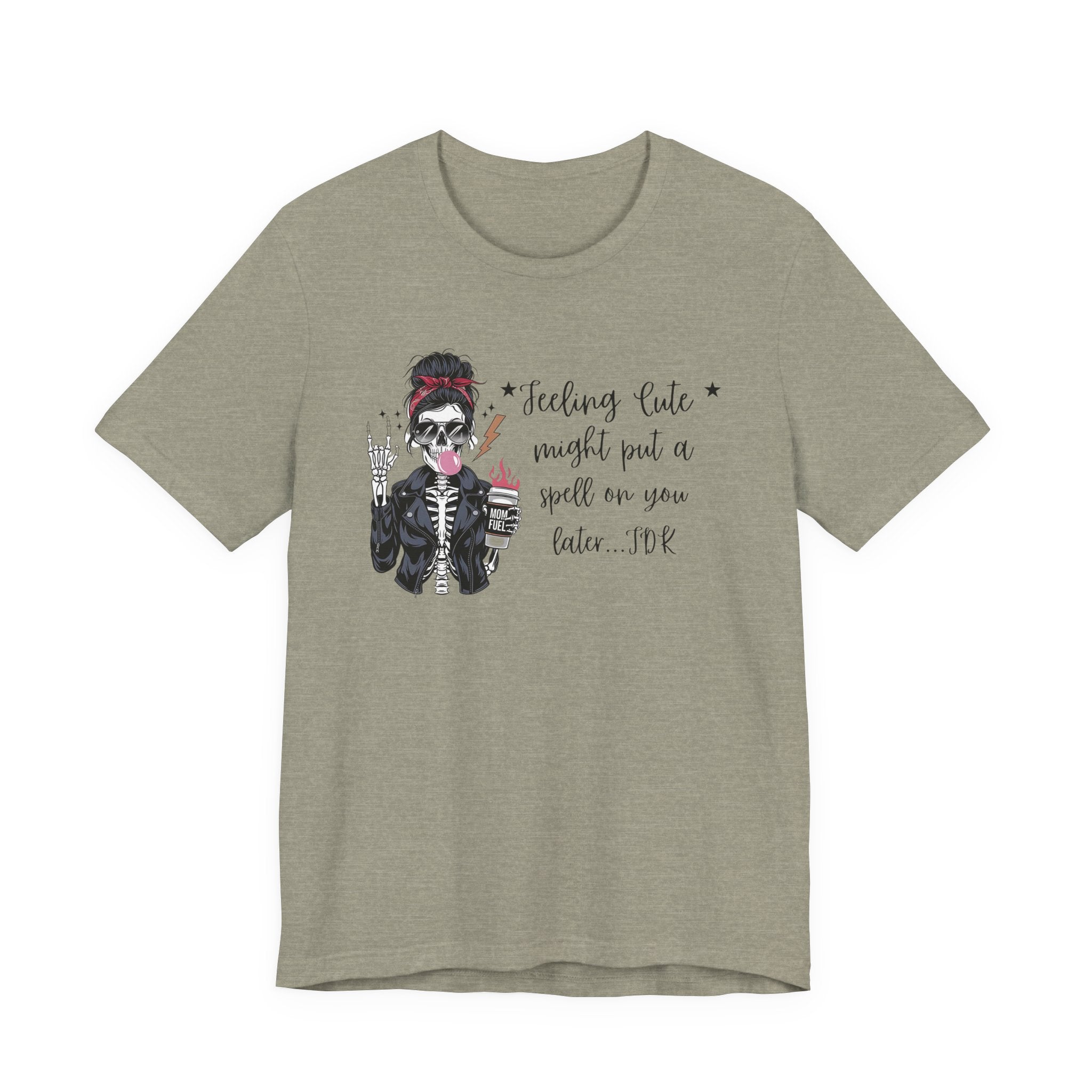 Skeleton Girl Graphic Tee — "Feeling Cute I Might Put a Spell on You Later"