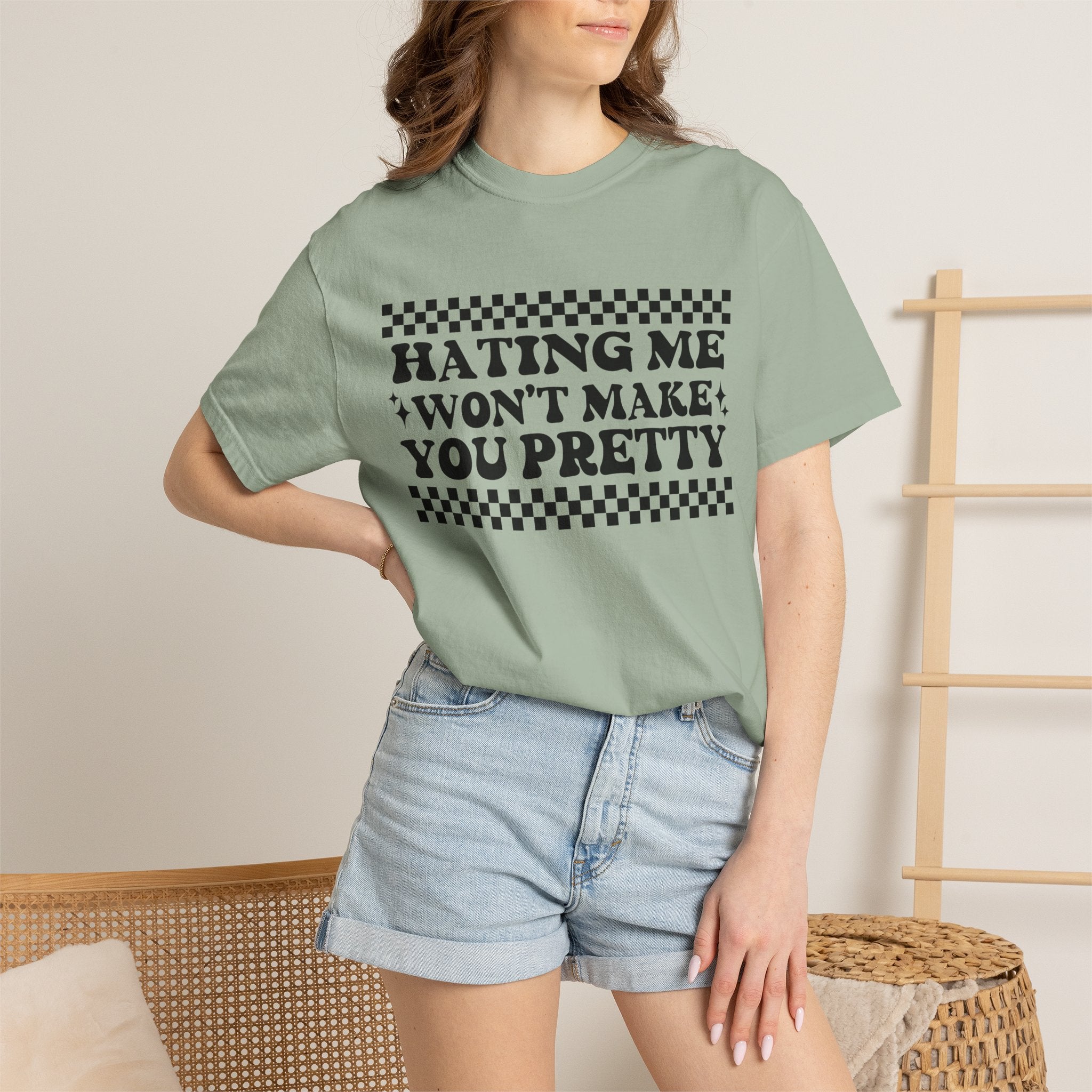 Hating Me Won't Make You Pretty Tee
