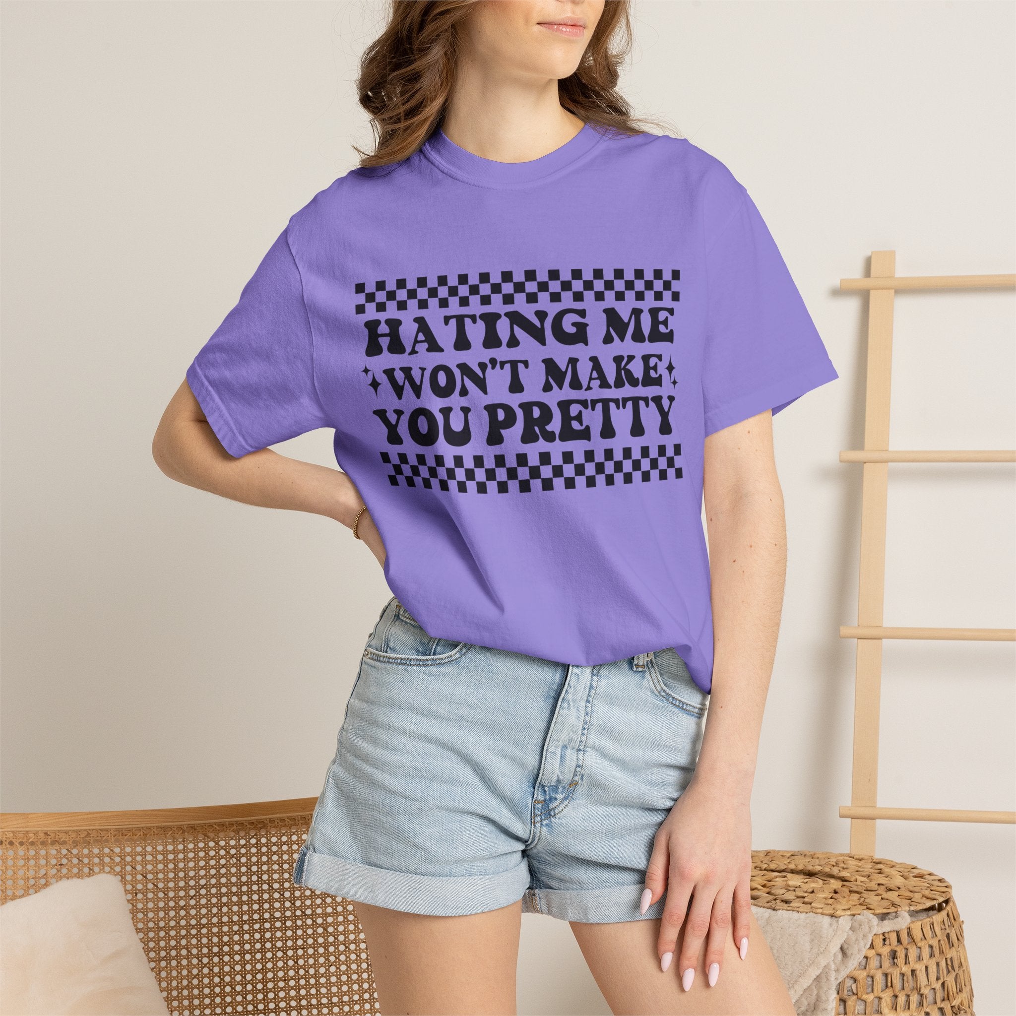Hating Me Won't Make You Pretty Tee