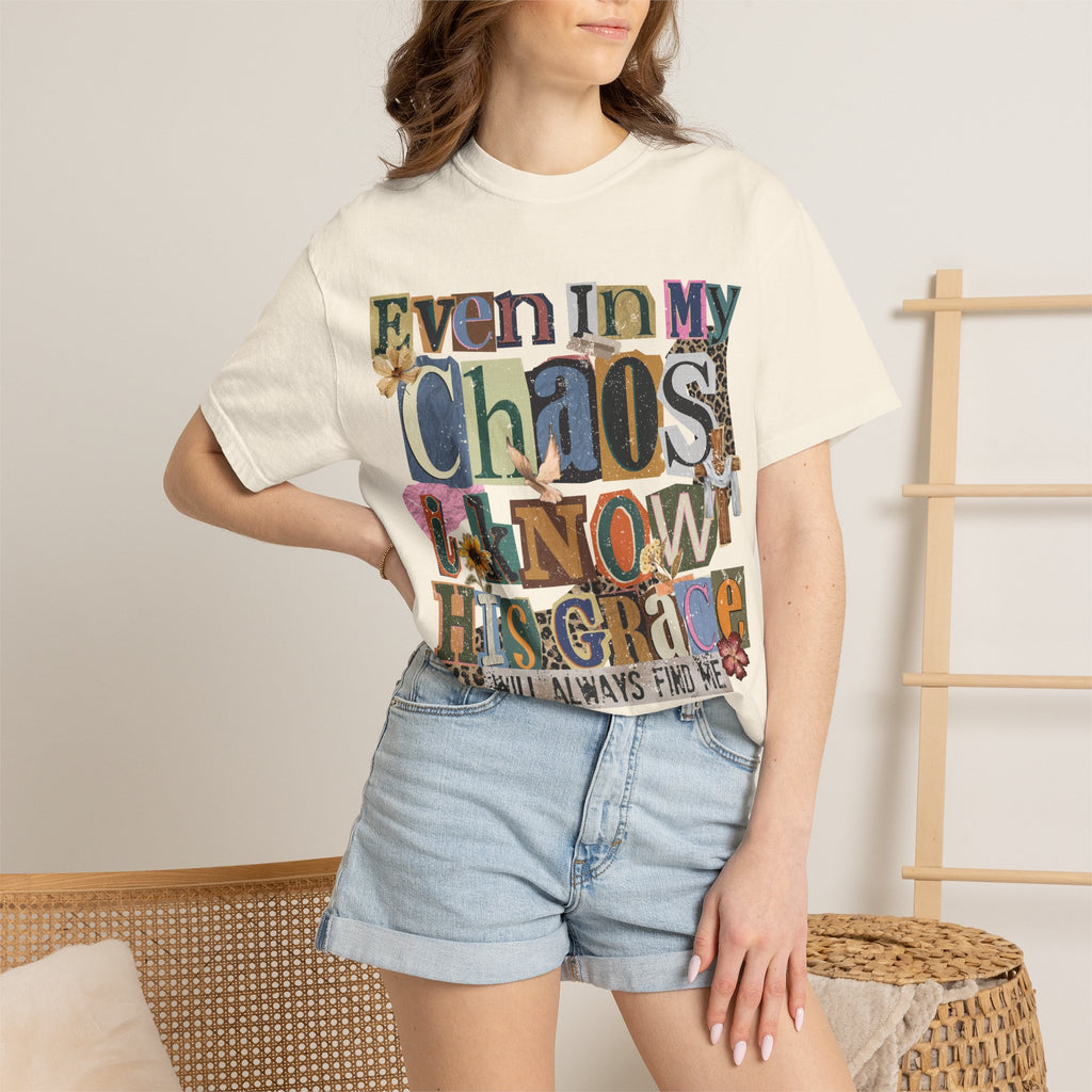 Graphic Tee — "Even In My Chaos I Know His Grace" Inspirational T-Shirt