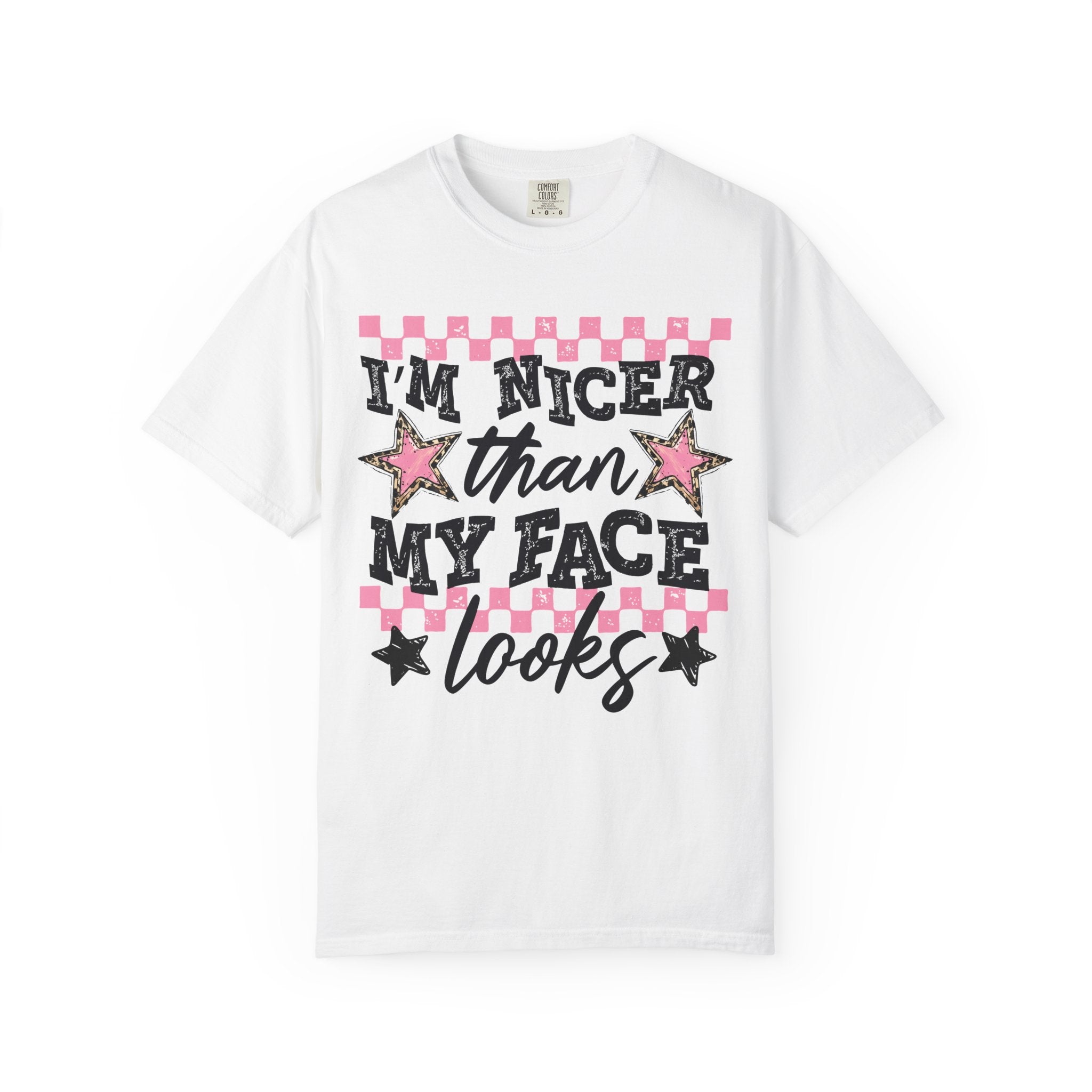 I'm Nicer Than My Face Looks T-Shirt