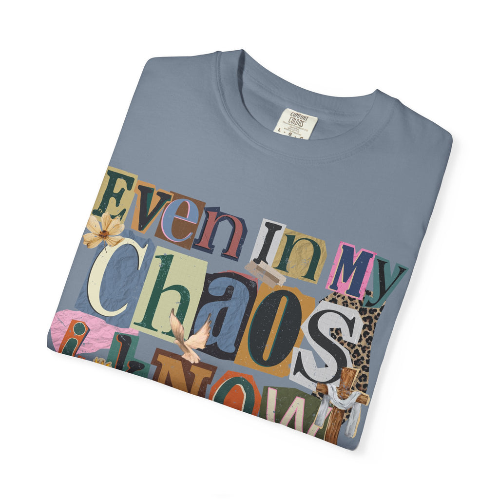 Graphic Tee — "Even In My Chaos I Know His Grace" Inspirational T-Shirt