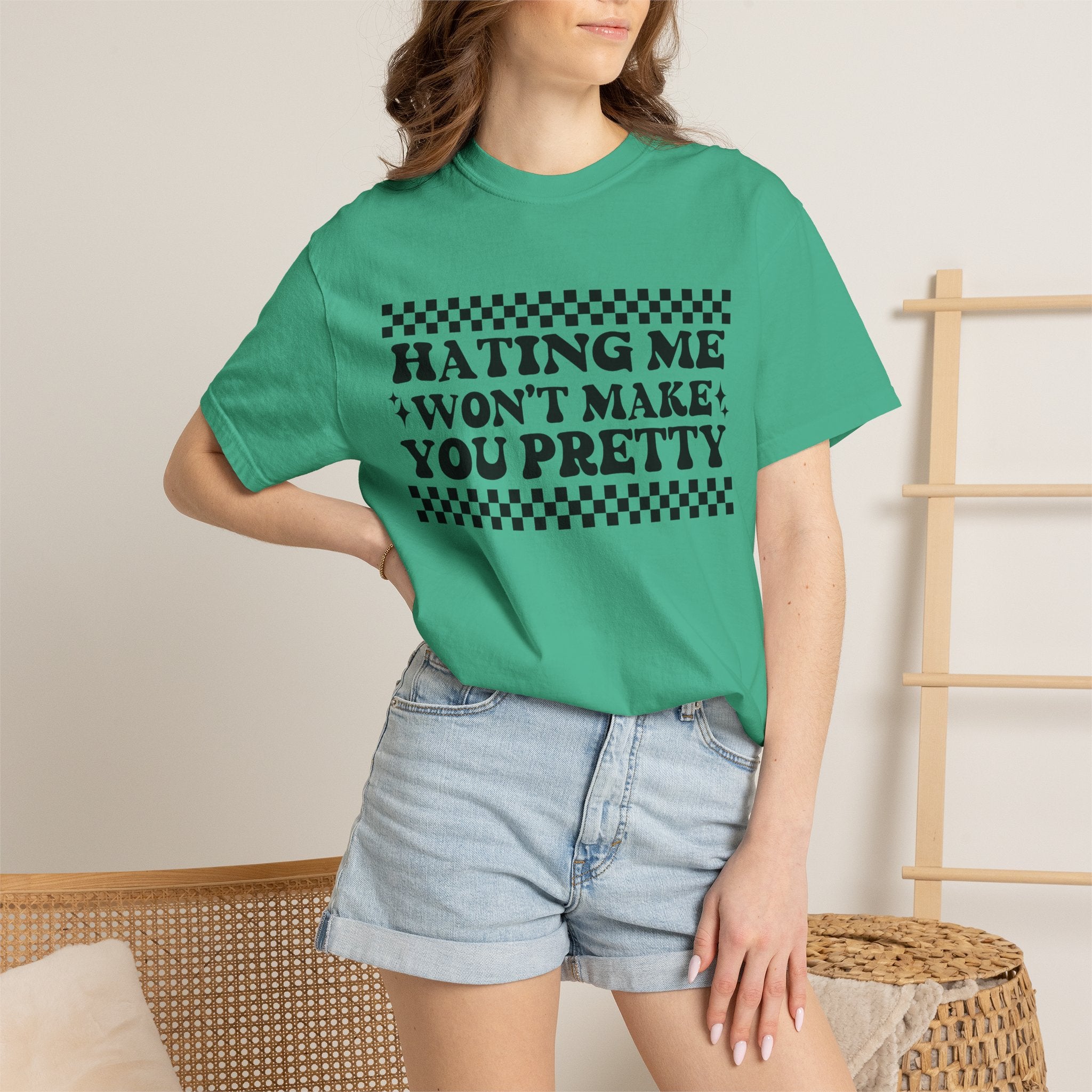 Hating Me Won't Make You Pretty Tee