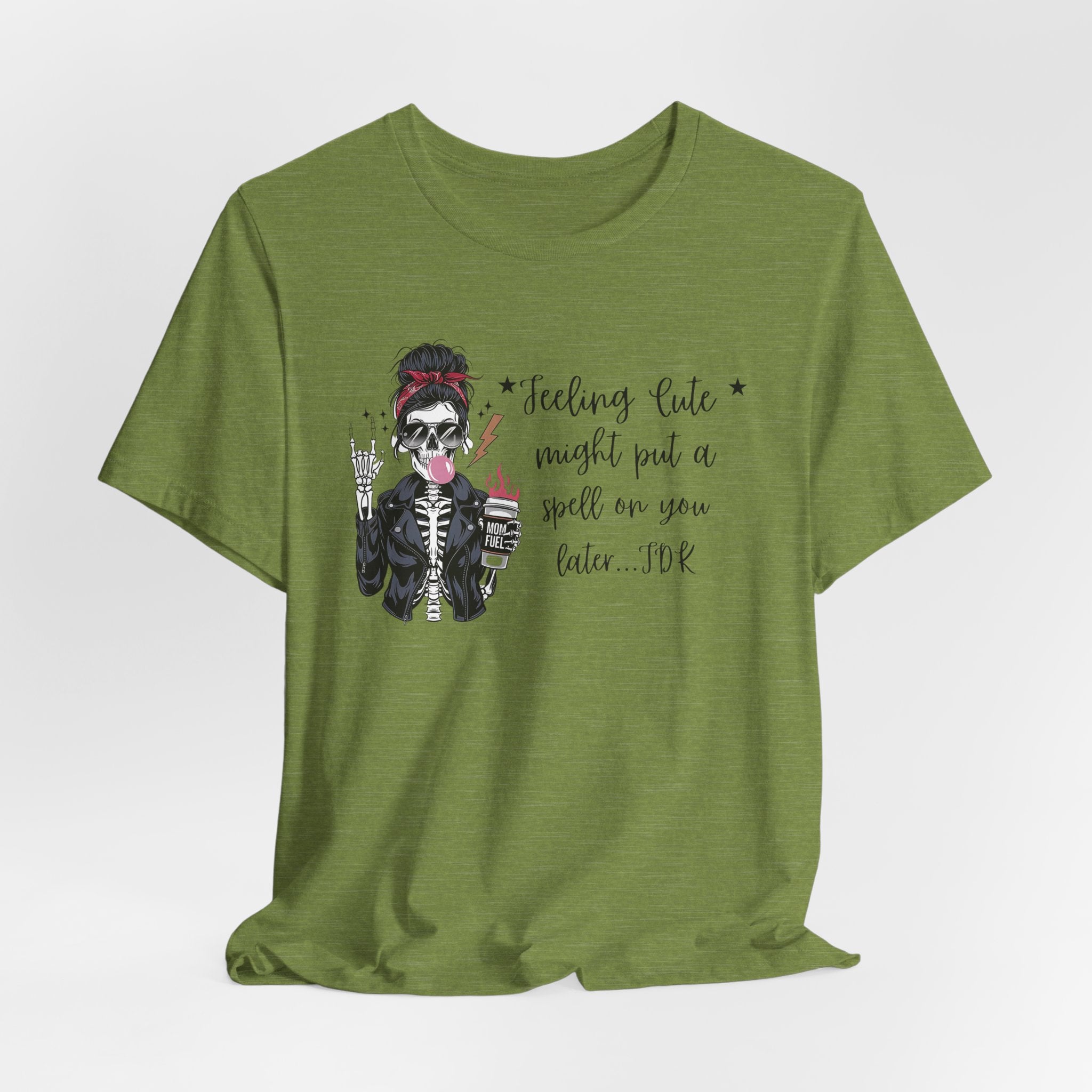 Skeleton Girl Graphic Tee — "Feeling Cute I Might Put a Spell on You Later"
