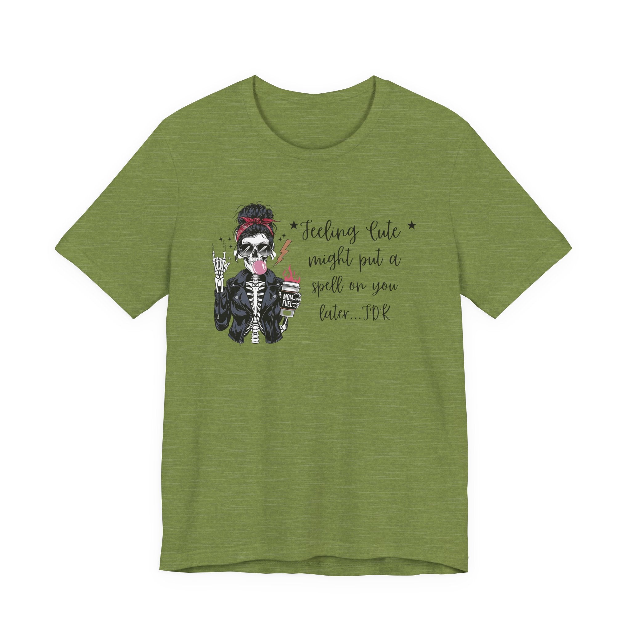 Skeleton Girl Graphic Tee — "Feeling Cute I Might Put a Spell on You Later"