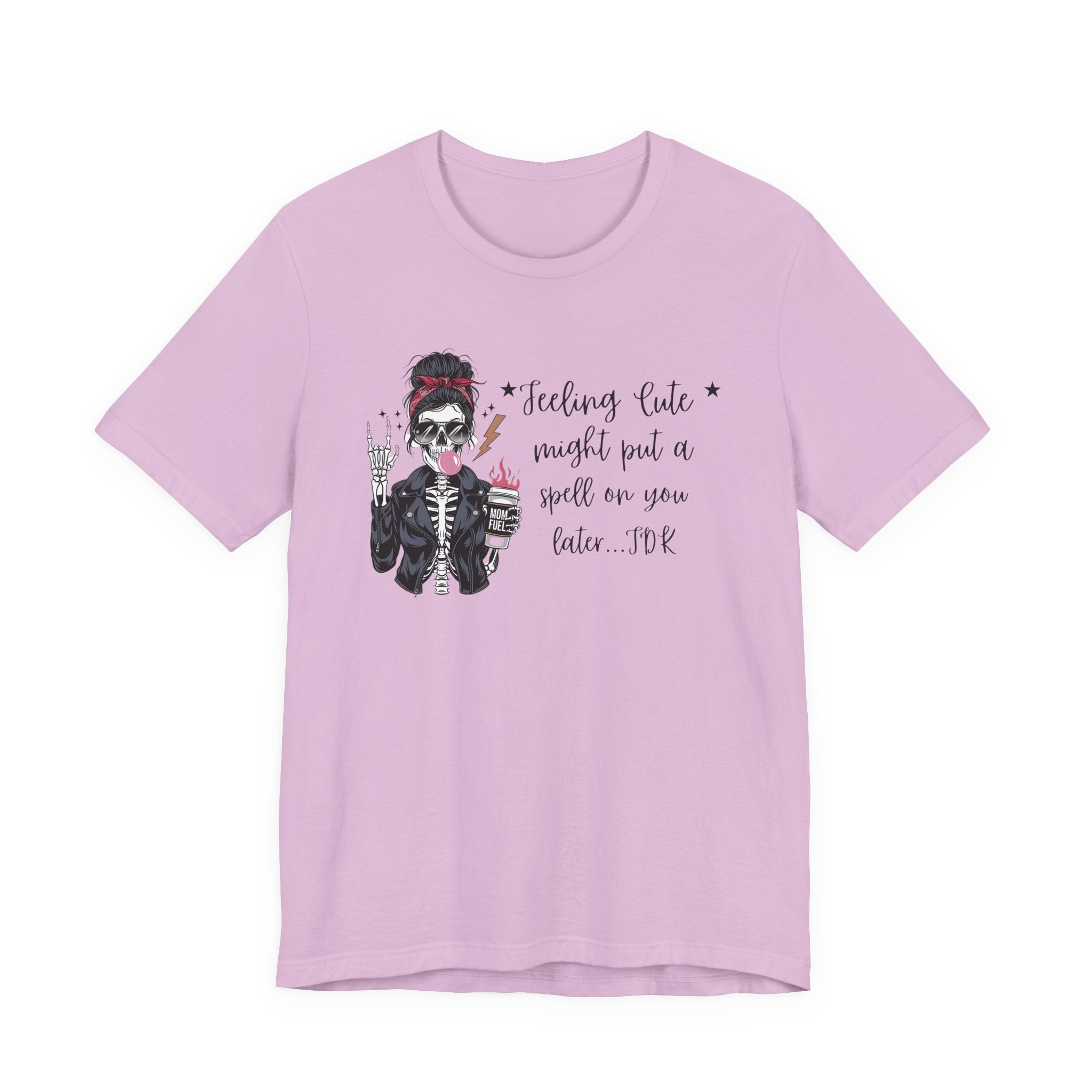 Skeleton Girl Graphic Tee — "Feeling Cute I Might Put a Spell on You Later"