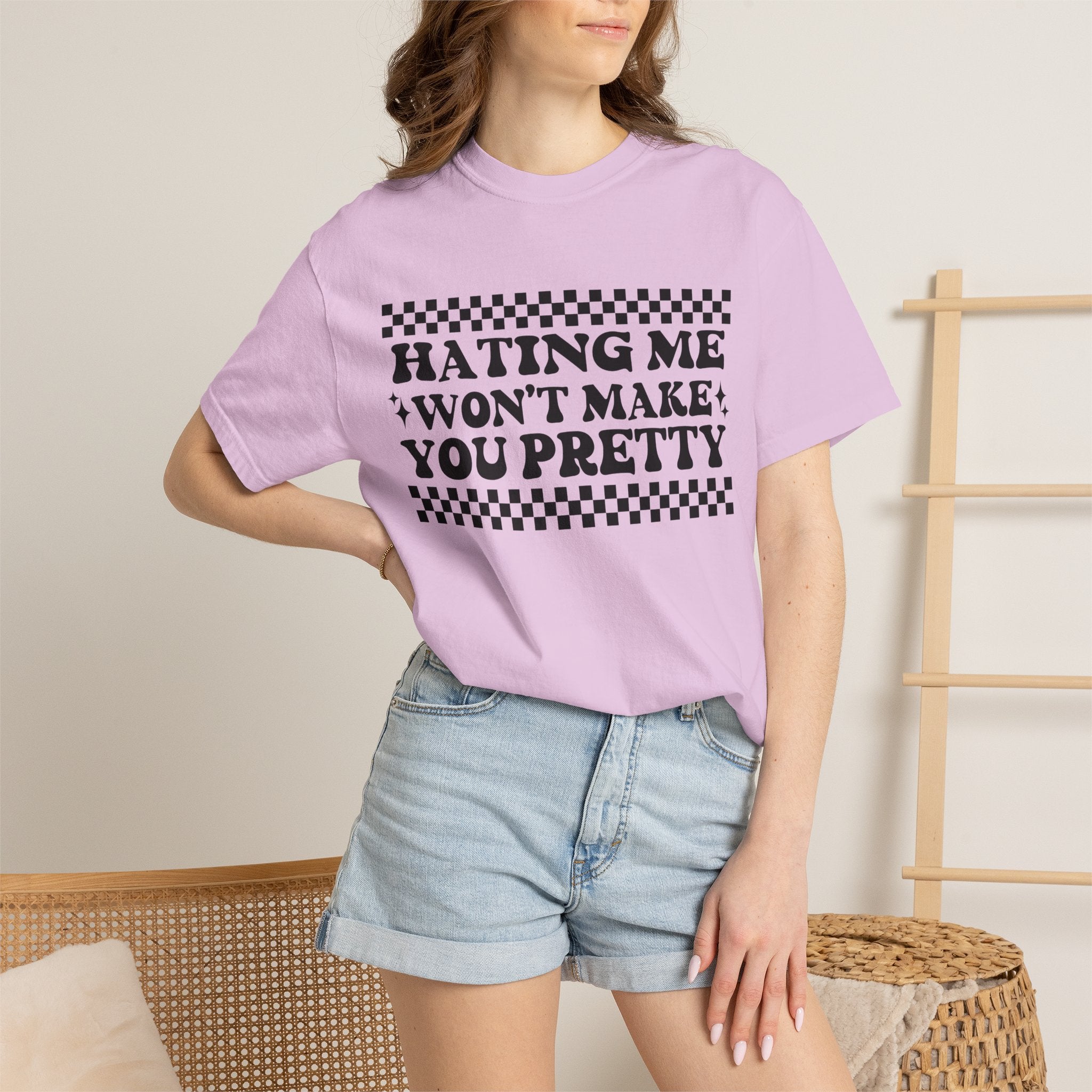 Hating Me Won't Make You Pretty Tee
