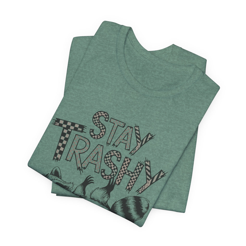 Stay Trashy Raccoon T-Shirt