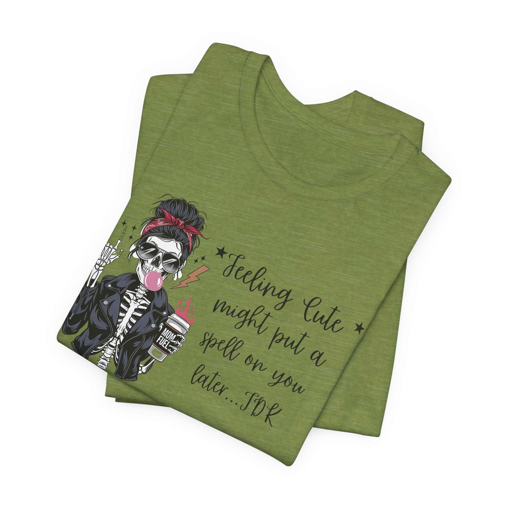 Skeleton Girl Graphic Tee — "Feeling Cute I Might Put a Spell on You Later"