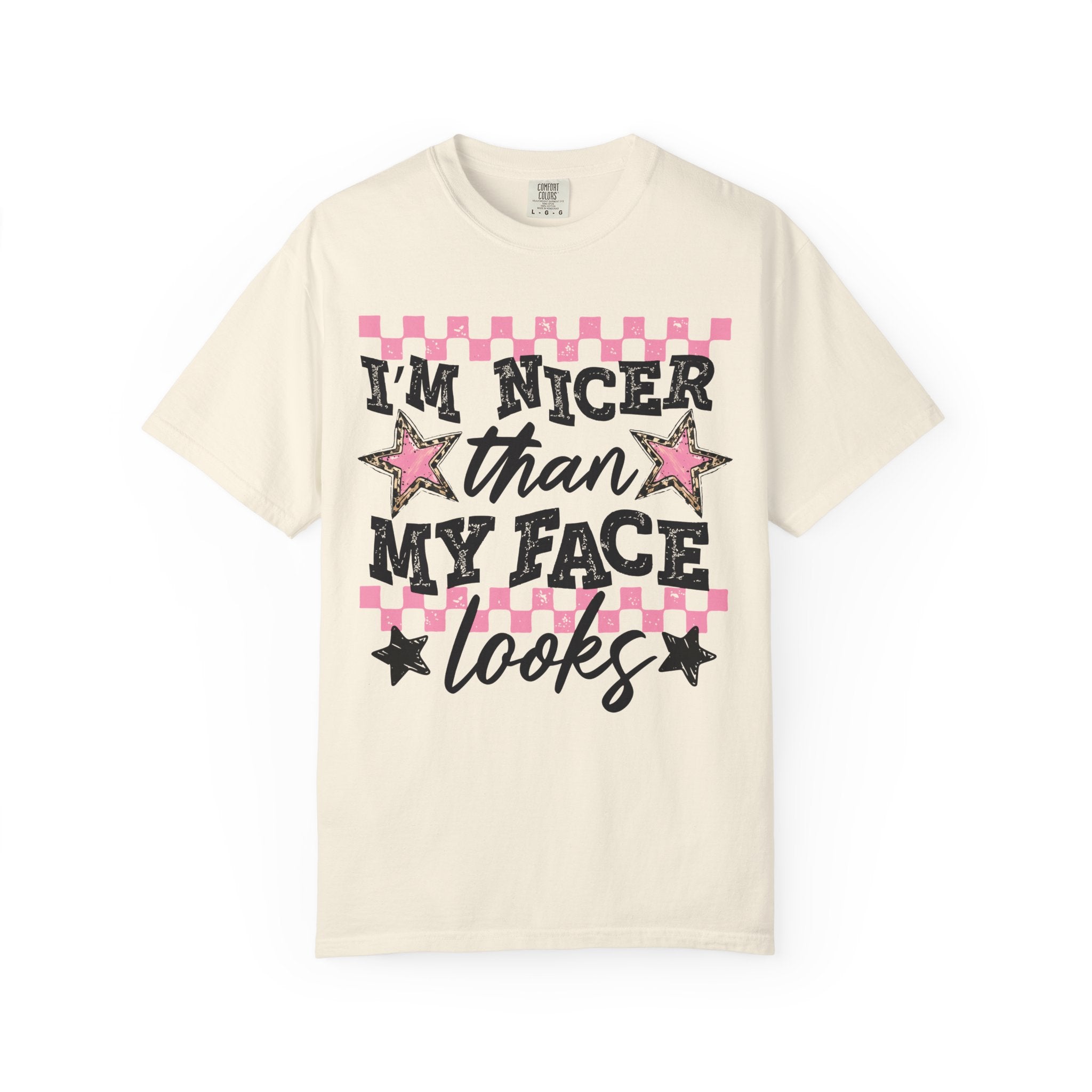 I'm Nicer Than My Face Looks T-Shirt