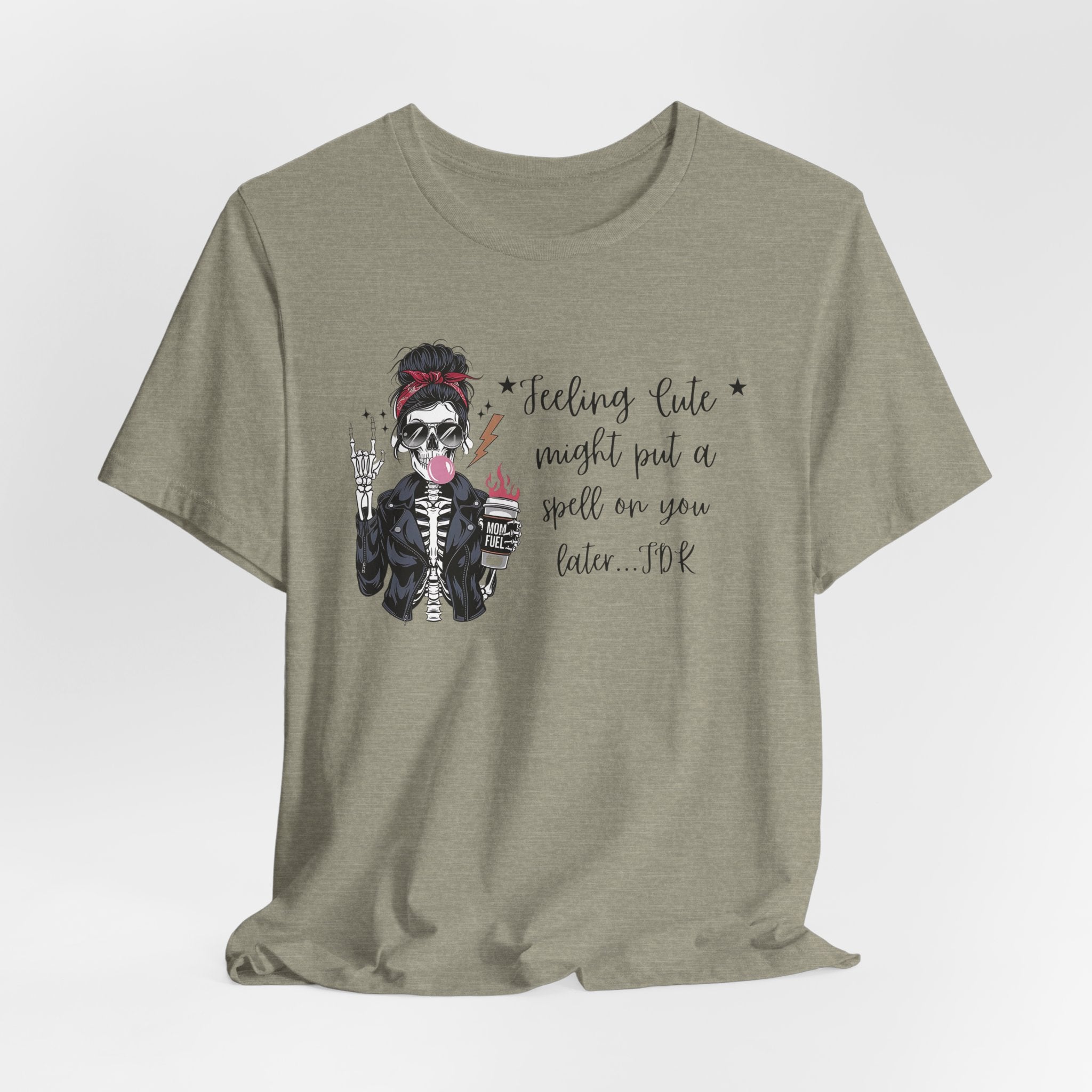 Skeleton Girl Graphic Tee — "Feeling Cute I Might Put a Spell on You Later"