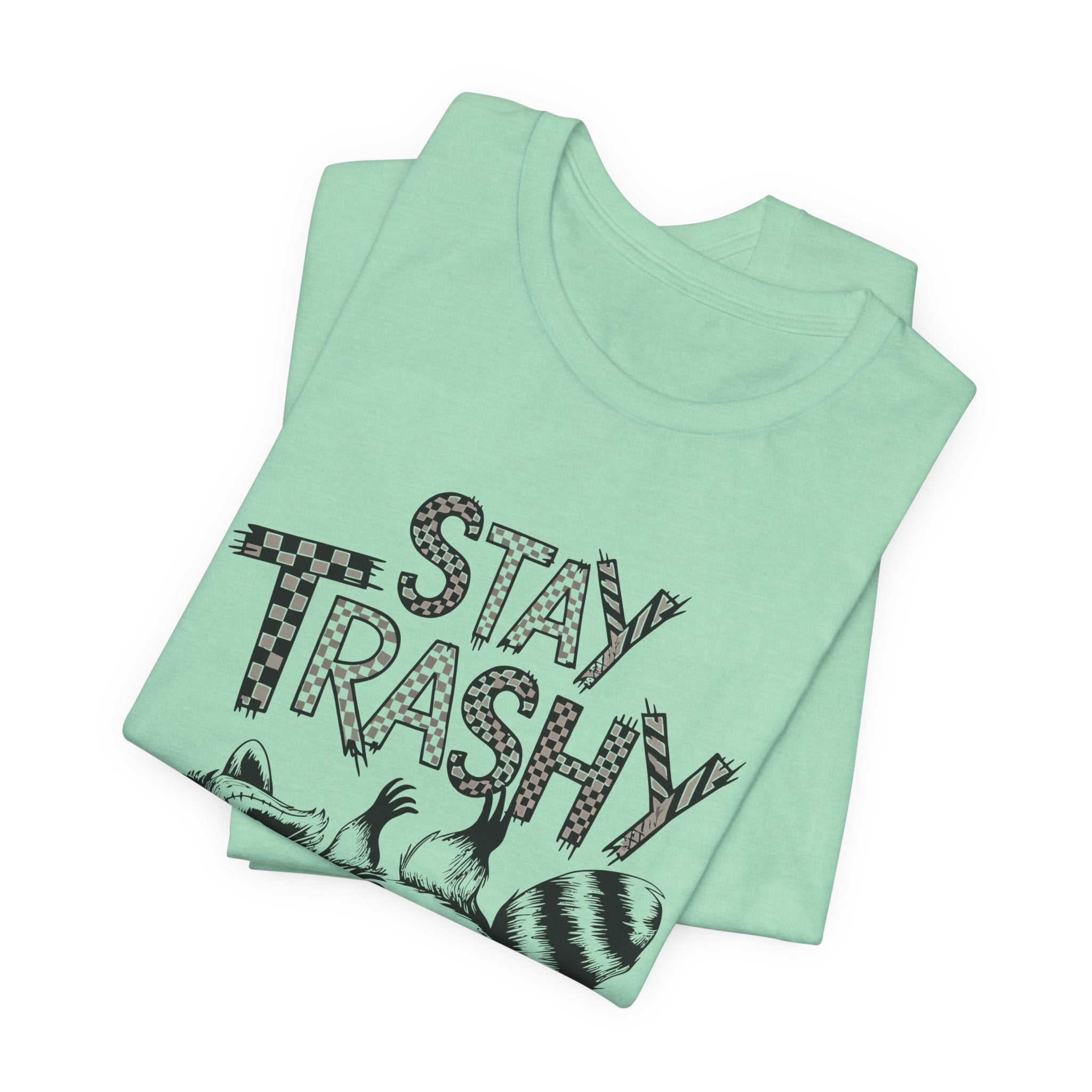 Stay Trashy Raccoon T-Shirt