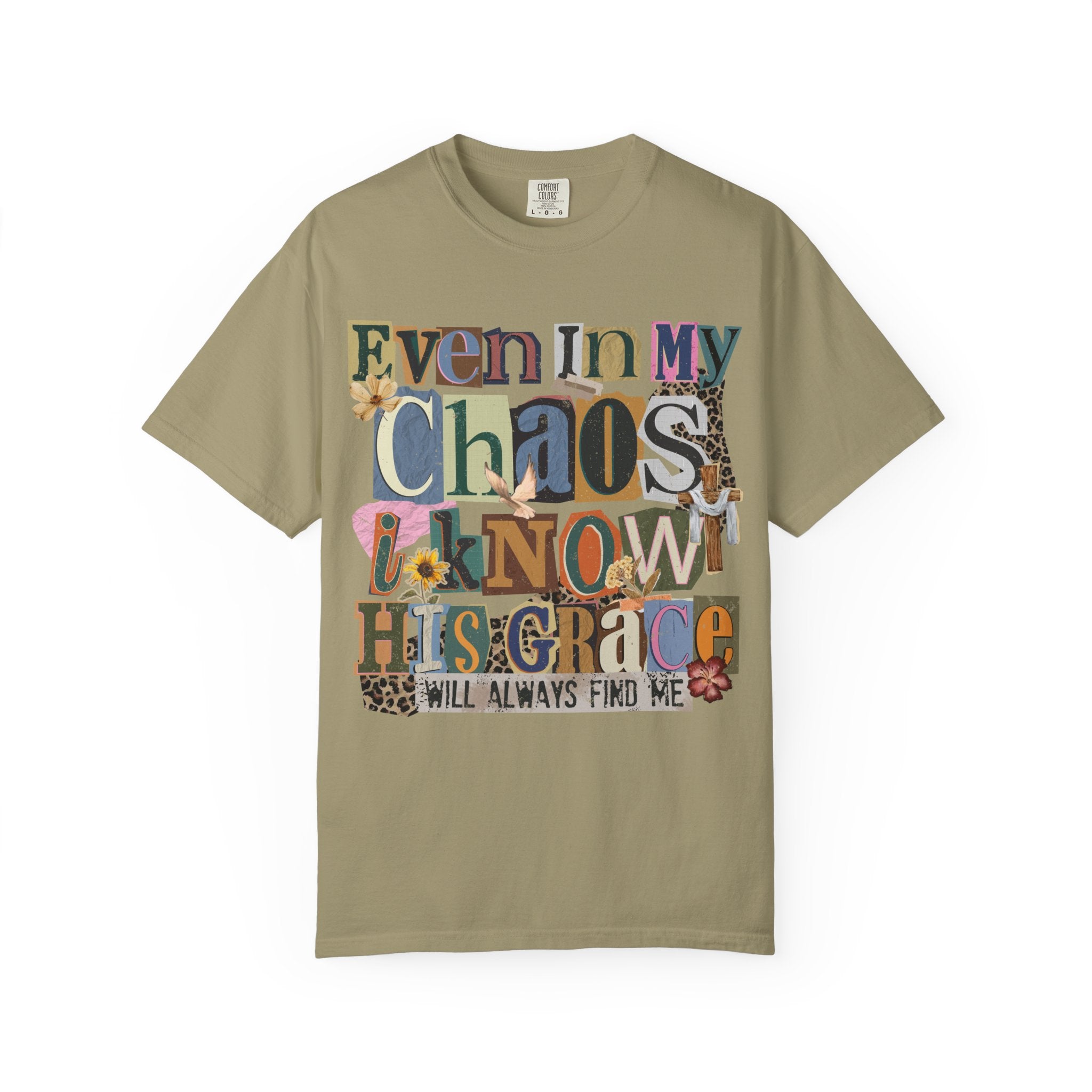 Graphic Tee — "Even In My Chaos I Know His Grace" Inspirational T-Shirt
