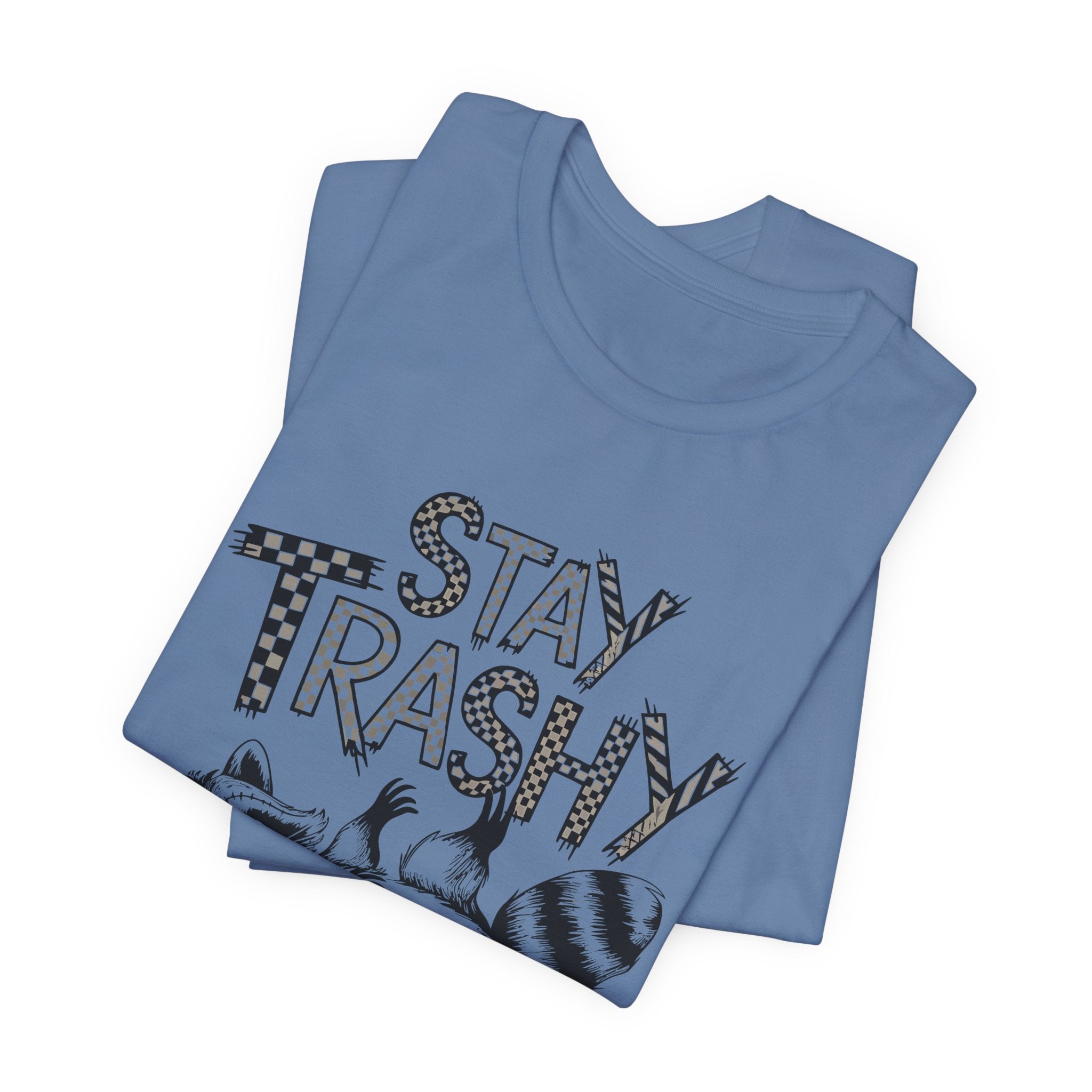 Stay Trashy Raccoon T-Shirt