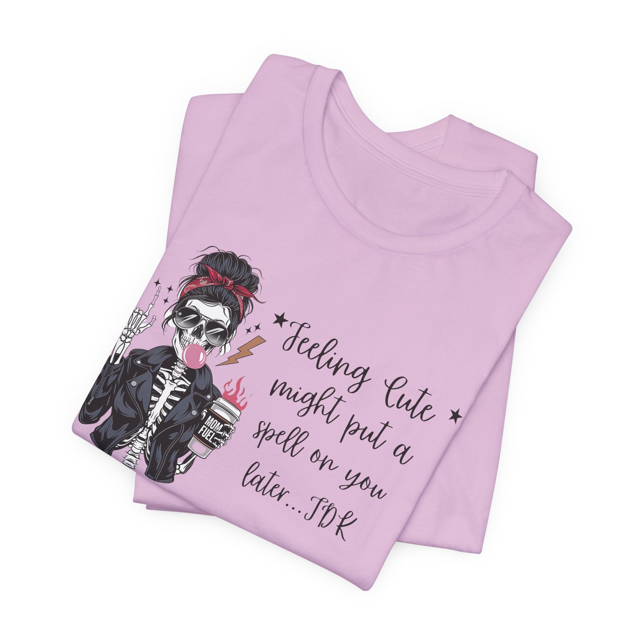 Skeleton Girl Graphic Tee — "Feeling Cute I Might Put a Spell on You Later"