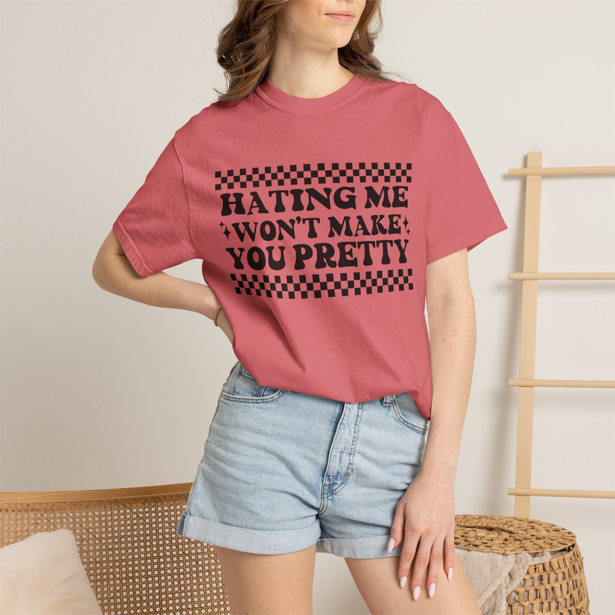 Hating Me Won't Make You Pretty Tee