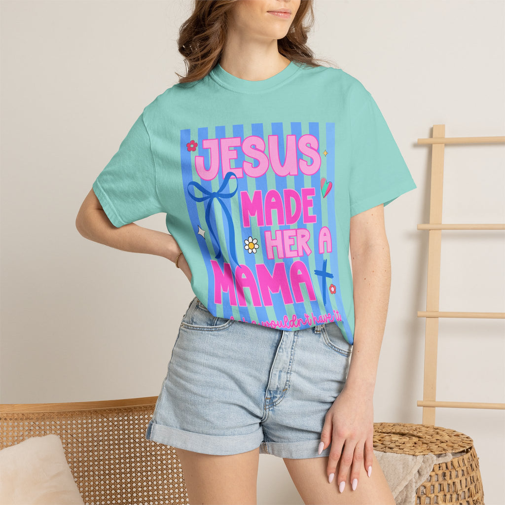 Jesus Made Her a Mama Tee — Cute Faith-Based