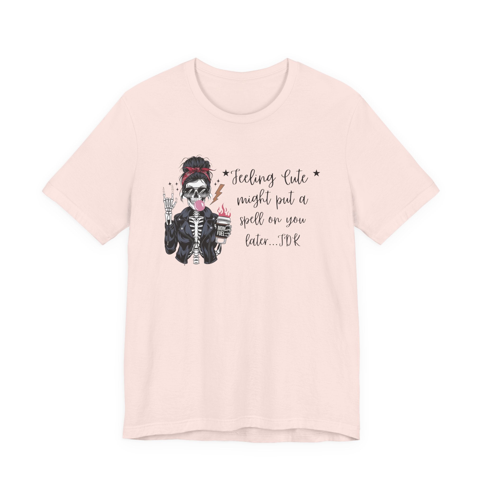 Skeleton Girl Graphic Tee — "Feeling Cute I Might Put a Spell on You Later"