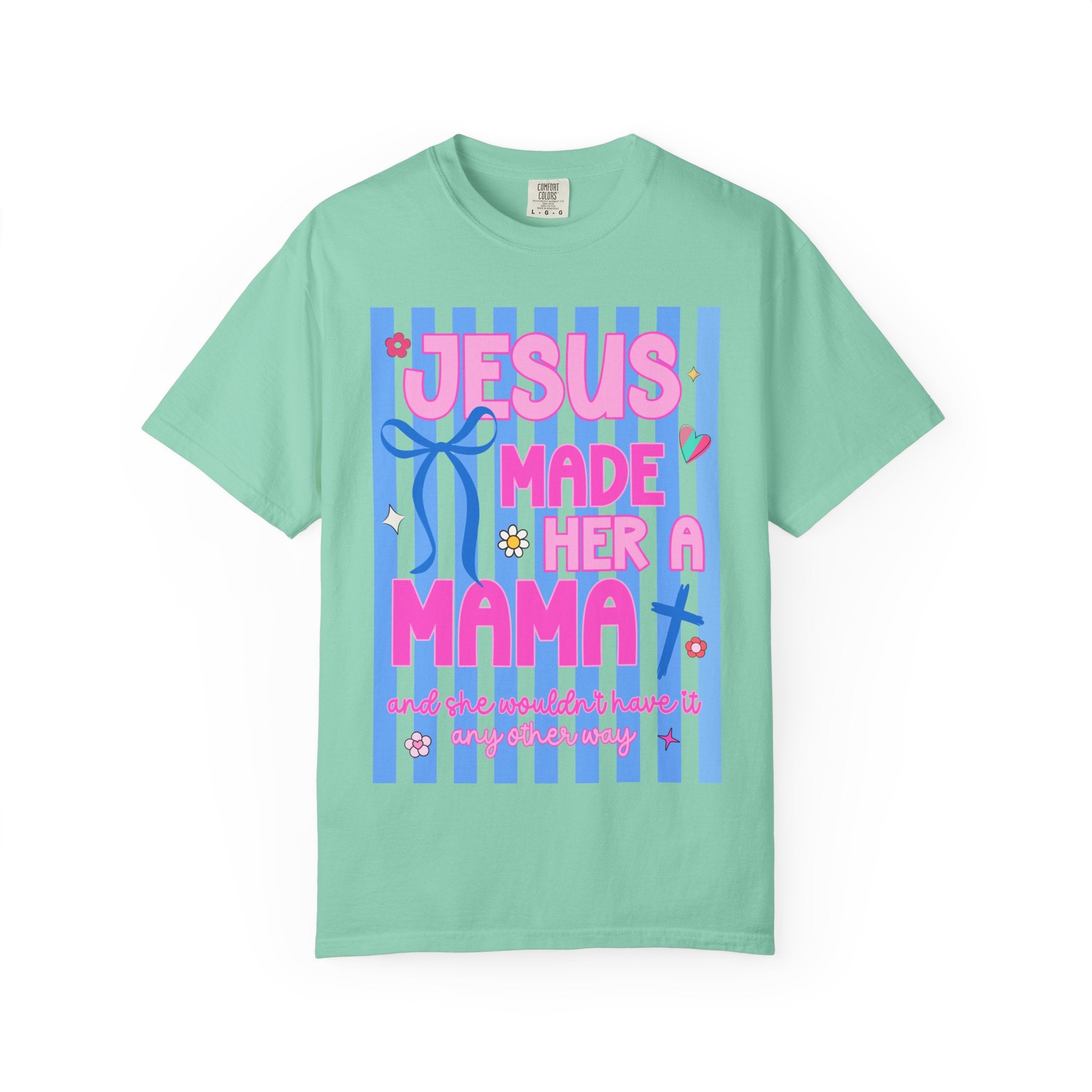 Jesus Made Her a Mama Tee — Cute Faith-Based