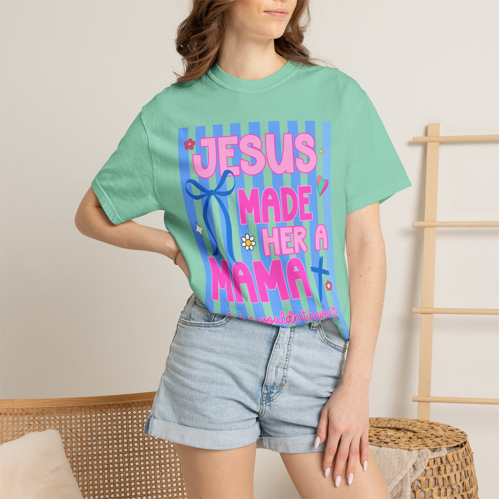 Jesus Made Her a Mama Tee — Cute Faith-Based