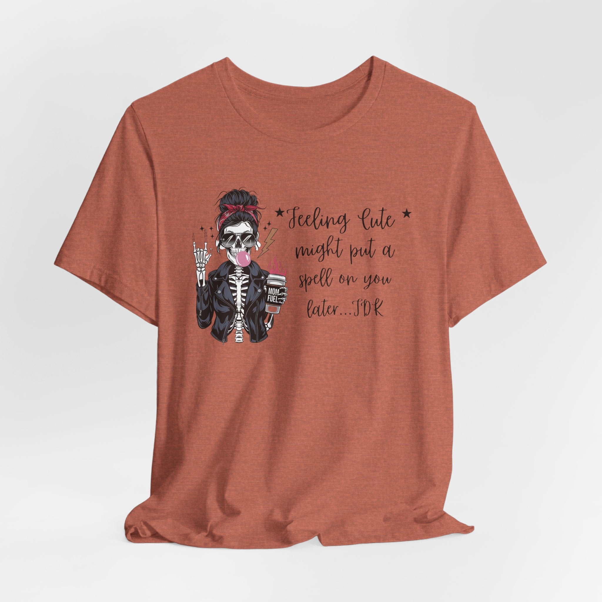 Skeleton Girl Graphic Tee — "Feeling Cute I Might Put a Spell on You Later"