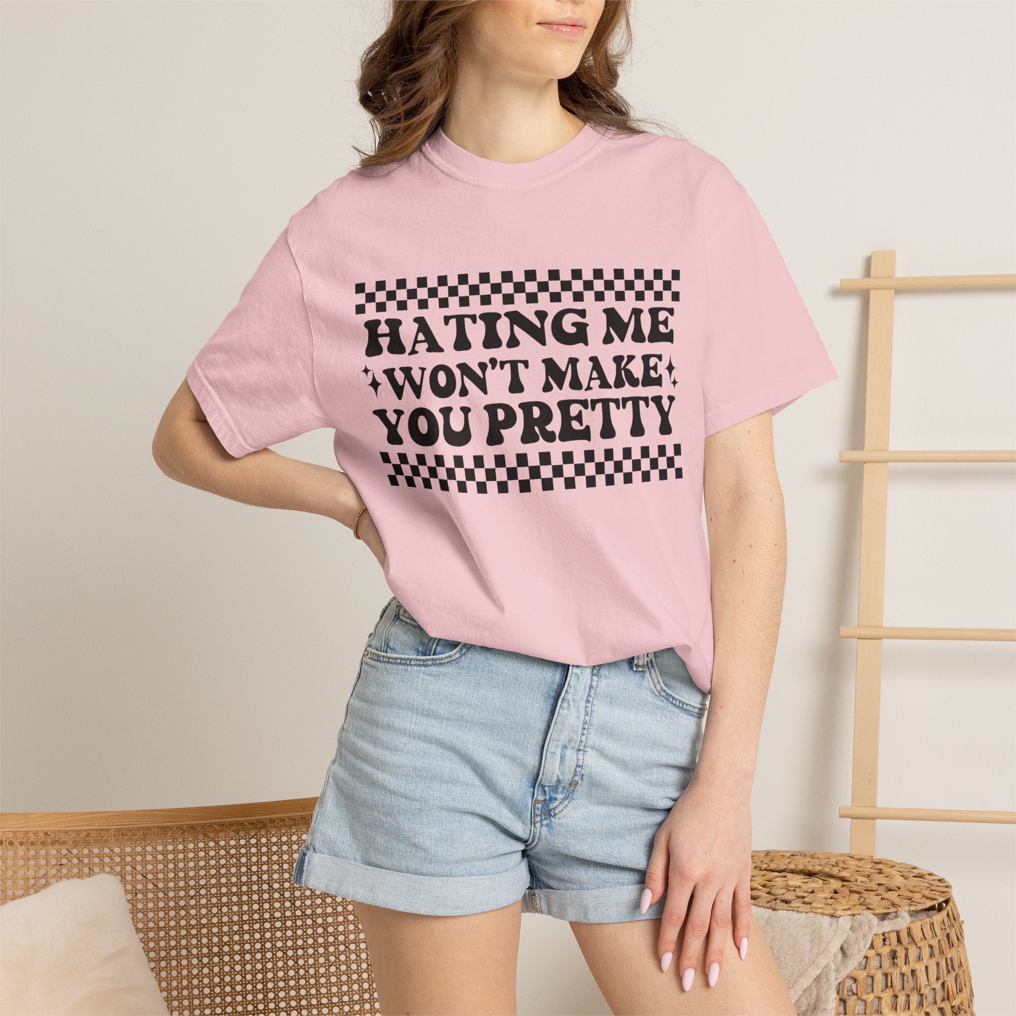 Hating Me Won't Make You Pretty Tee