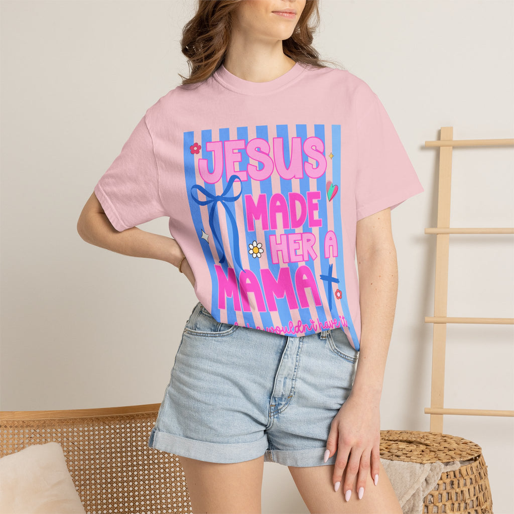 Jesus Made Her a Mama Tee — Cute Faith-Based