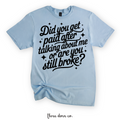 Did You Get Paid After Talking About Me (black lettering)