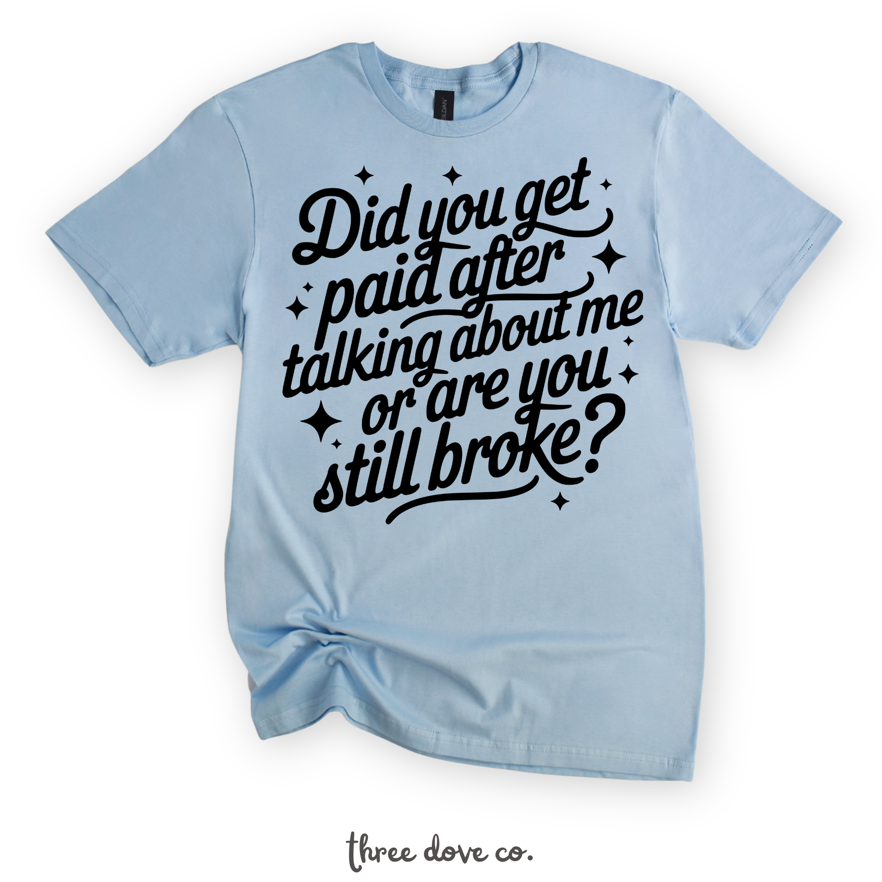 Did You Get Paid After Talking About Me (black lettering)
