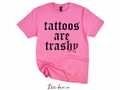 Tattoos are Trashy-black print